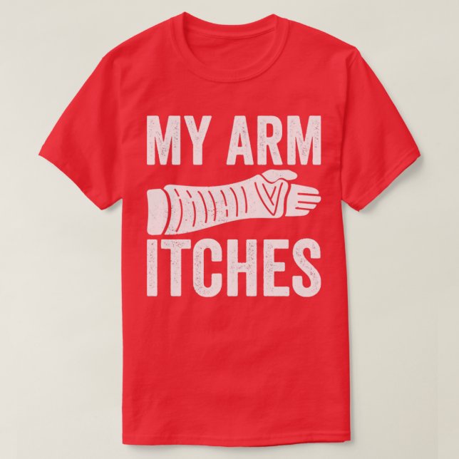 Mina Arm Itches Broken Arm T Shirt (Design framsida)