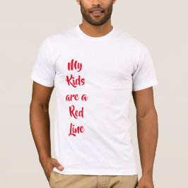 Mina barn är en röd linje T-Shirt