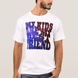 Mina barn är min bästa vän t shirt