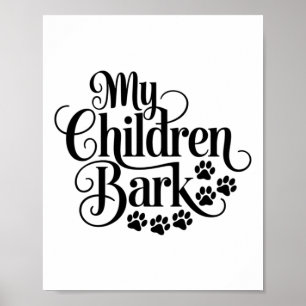 Mina barn Bark Rolig hund Älskare-offertinnehavare Poster