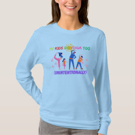Mina barn gör yoga också (oavsiktligt) t shirt