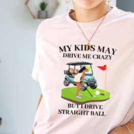 Mina barn kan köra mig på golf mamma t shirt