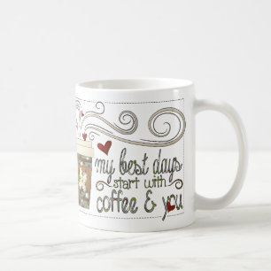 Mina bästa dagar börjar med kaffe och du Mugg