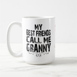 Mina bästa vänner kallar mig Granny Kärlek, ADD NA Kaffemugg
