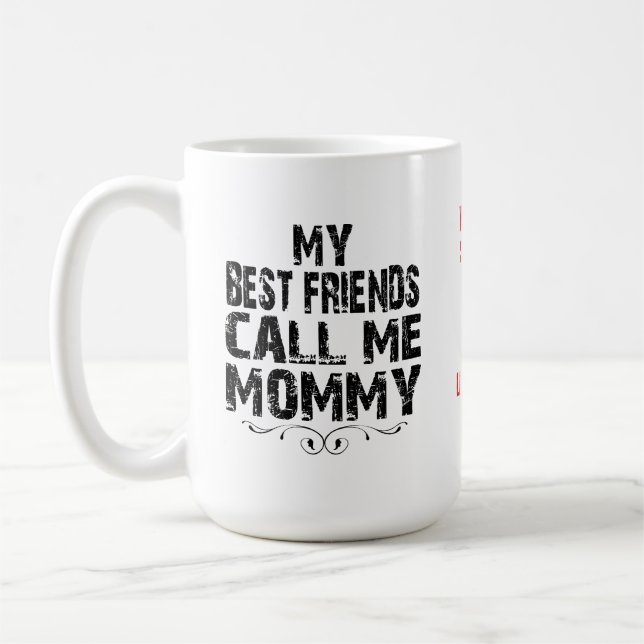 Mina bästa vänner kallar mig MAMMA Mors dag-mugg Kaffemugg (Vänster)