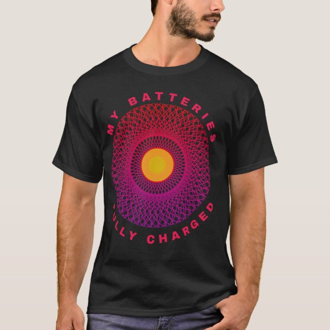 Mina batterier är helt laddade t shirt (Framsida)