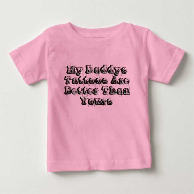 Mina Daddys-tatueringar är bättre än dina Tee (Framsida)