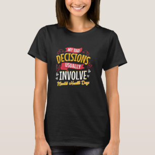 Mina dåliga beslut brukar handla om mental frizon t shirt