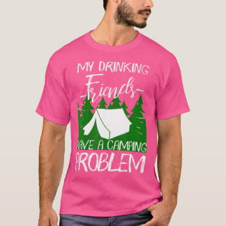 Mina dryckesvänner har ett kampanjproblem att väck t shirt