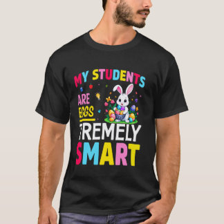 Mina elever är äggstremt smarta Glad påsk T Shirt