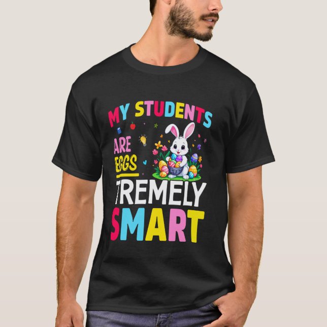 Mina elever är äggstremt smarta Glad påsk T Shirt (Framsida)