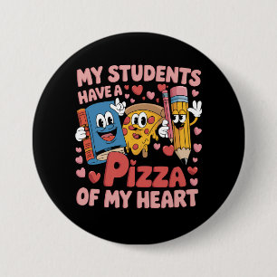 Mina elever har en pizza av mitt hjärta lärare knapp