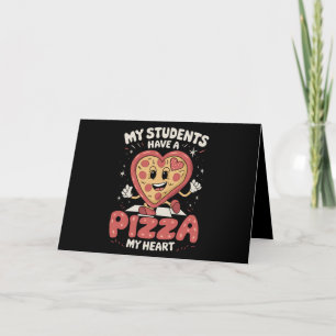 Mina elever har en pizza av mitt hjärta lärare tack kort