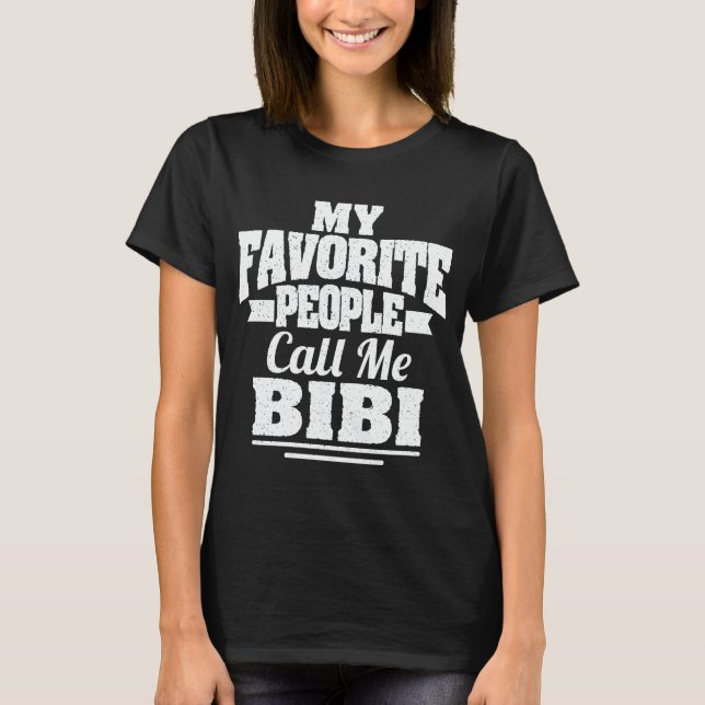 Mina favoriter kallar mig Bibi Funny Grandma Gift T Shirt (Framsida)