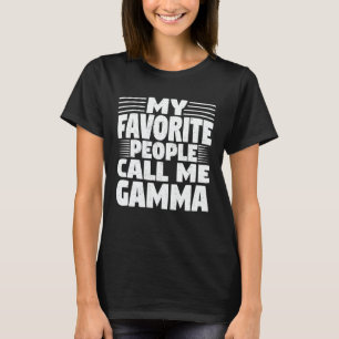 Mina favoriter kallar mig Gamma Funny Grandma T Shirt