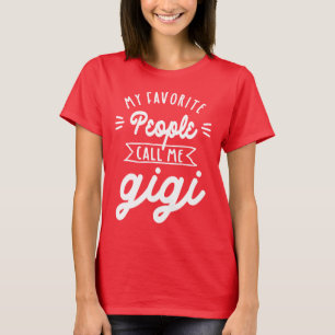 Mina favoriter kallar mig Gigi - mormor Gift T Shirt