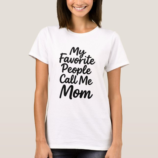 Mina favoriter kallar mig mamma | Mor dag T Shirt (Framsida)