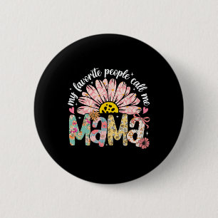 Mina favoriter kallar mig Mamma Mors dag Girly Knapp