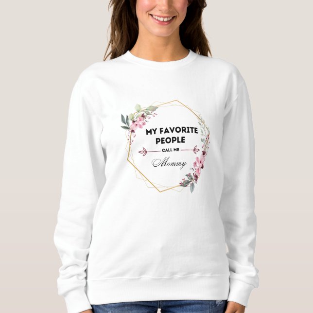 Mina favoriter kallar mig mamma sweatshirt t shirt (Framsida)