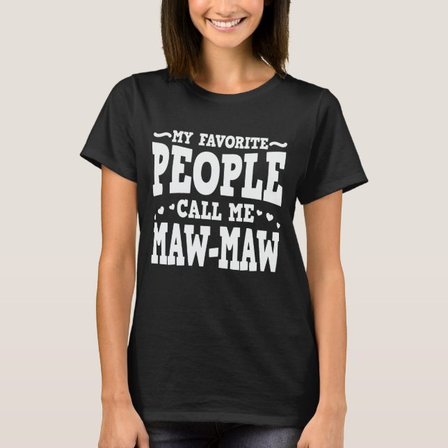 Mina favoriter kallar mig Maw-Maw Funny Grandma T Shirt (Framsida)