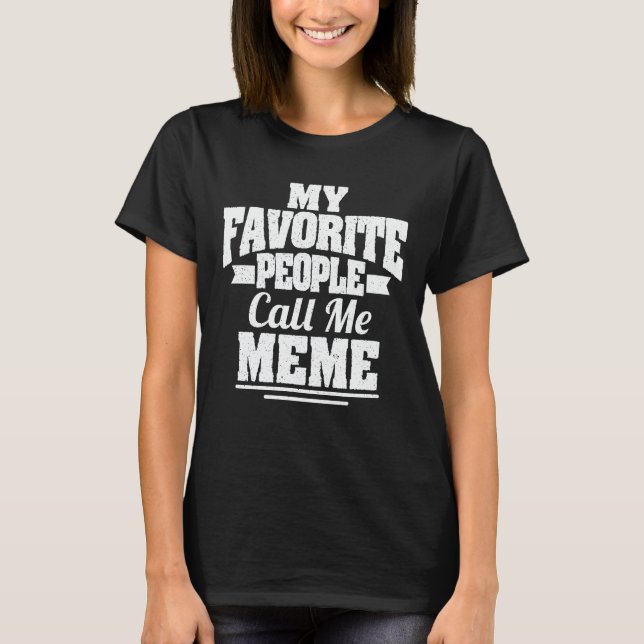 Mina favoriter kallar mig Meme Funny Grandma Gift T Shirt (Framsida)