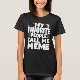 Mina favoriter kallar mig Meme Funny Grandma Gift T Shirt