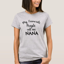 Mina favoriter kallar mig Nana Funny Grandma T Shirt