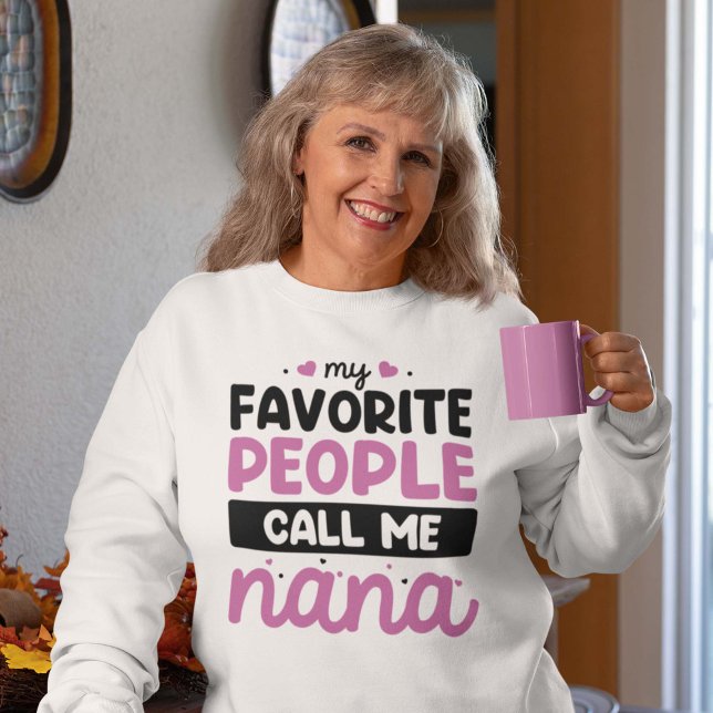Mina favoriter kallar mig Nana T Shirt (nana sweatshirt)