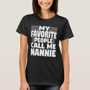 Mina favoriter kallar mig Nannie Funny Grandma T Shirt
