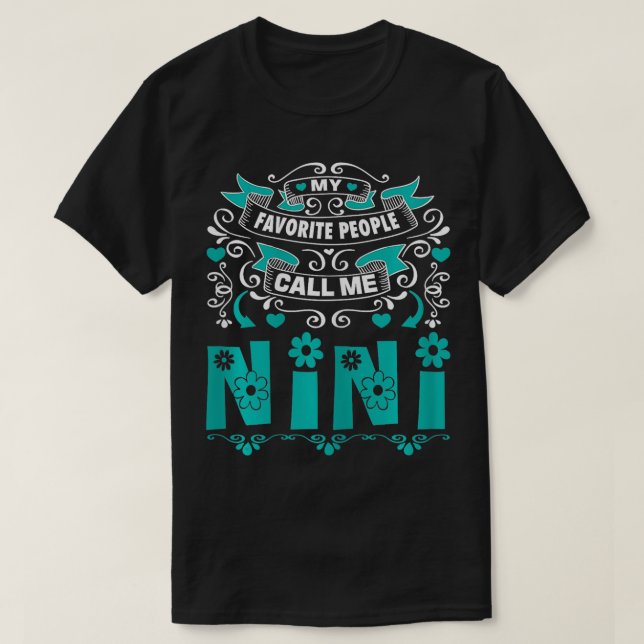 Mina favoriter kallar mig Nini Gift för Nini T Shirt (Design framsida)
