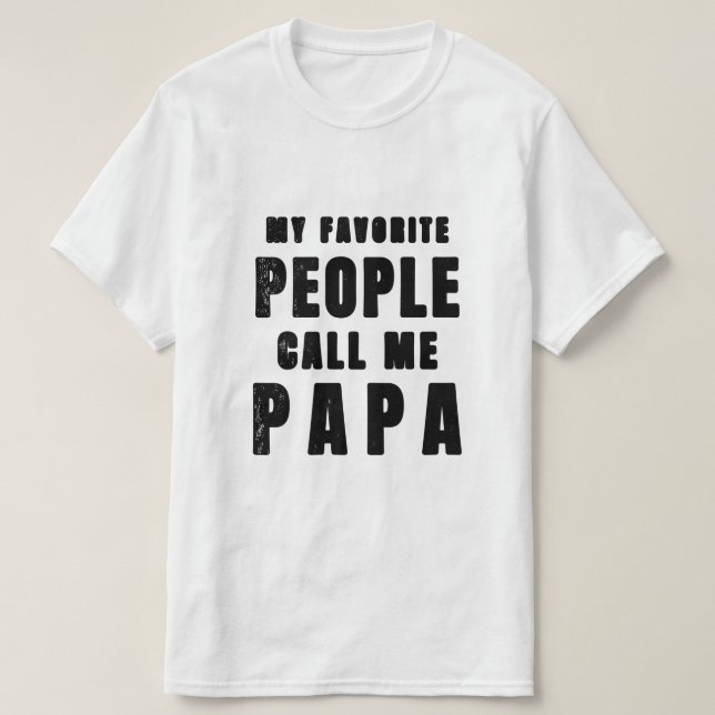 Mina favoriter kallar mig Pappa, Far Dag Gift T Shirt (Design framsida)