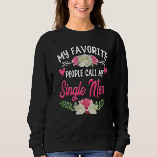 Mina favoriter kallar mig Single Mamma Cute Mor" T Shirt