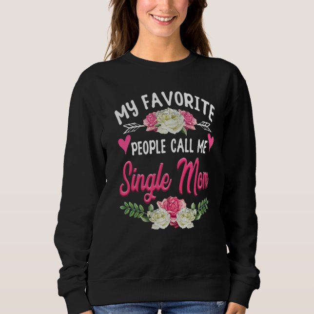 Mina favoriter kallar mig Single Mamma Cute Mor" T Shirt (Framsida)