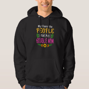 Mina favoriter kallar mig Single Mamma Mors dag Hoodie