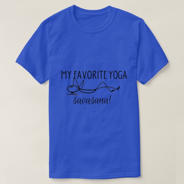 Mina favoriter Yoga Savasana T Shirt (Design framsida)