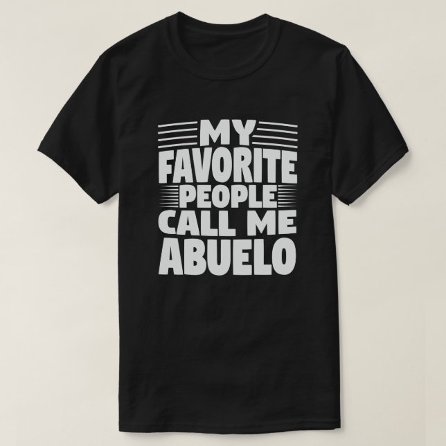 Mina favoritfolk kallar mig Abuelo Funny Grandpa T Shirt (Design framsida)