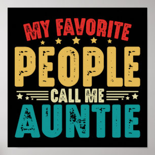 Mina favoritfolk kallar mig Auntie Funny Moster Poster