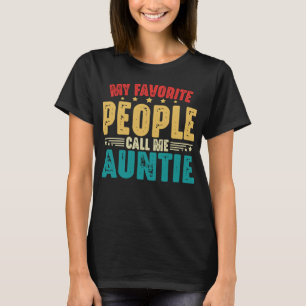Mina favoritfolk kallar mig Auntie Funny Moster T Shirt