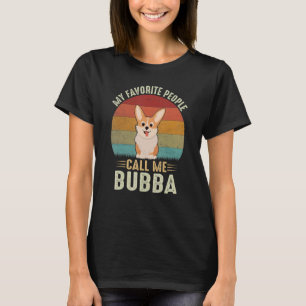 Mina favoritfolk kallar mig Bubba Cute Corgi Broth T Shirt