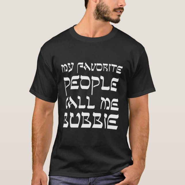 Mina favoritfolk kallar mig Bubbie Jewish Grandmot T Shirt (Framsida)