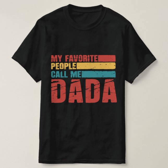 Mina favoritfolk kallar mig Dada T Shirt (Design framsida)