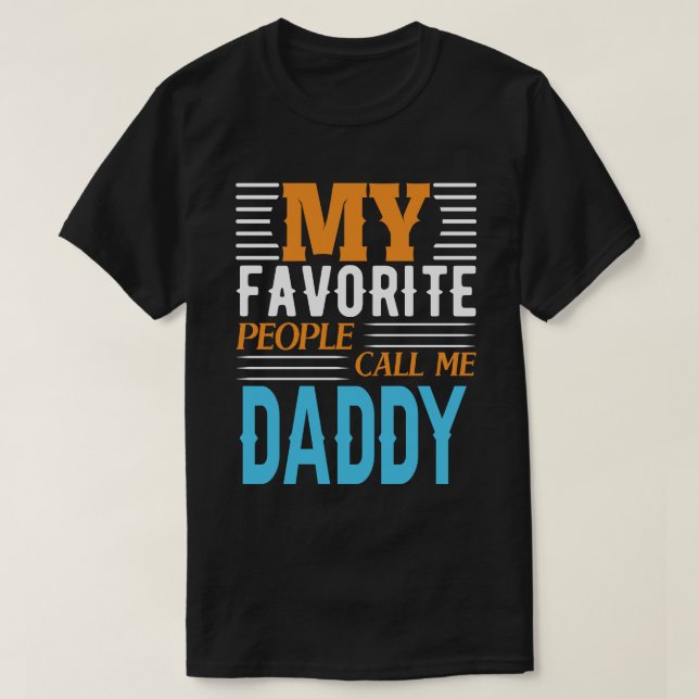 Mina favoritfolk kallar mig DADDY Fars dag T Shirt (Design framsida)