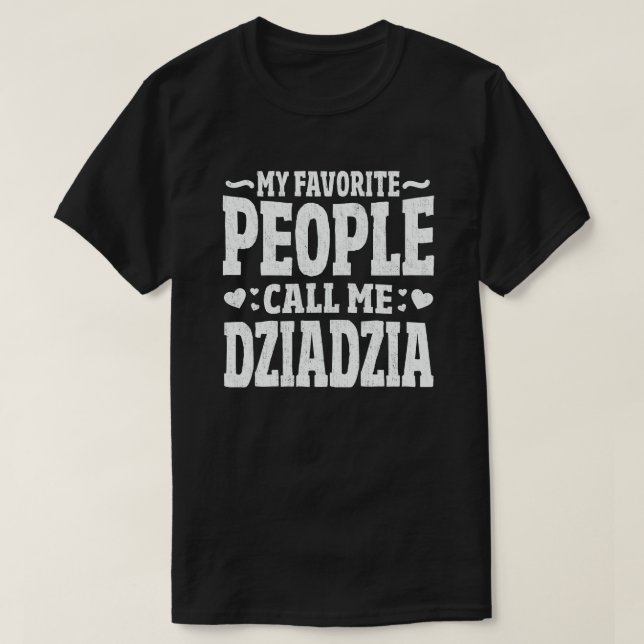Mina favoritfolk kallar mig Dziadzia Grandpa Gift T Shirt (Design framsida)