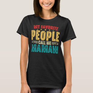 Mina favoritfolk kallar mig Mamaw Mors dag T Shirt