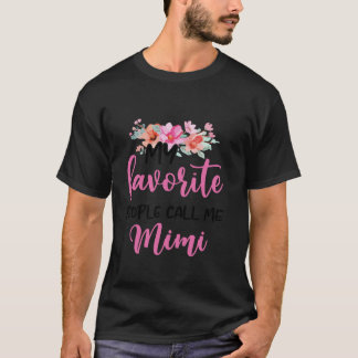 Mina favoritfolk kallar mig Mimi Flower Mor s Da T Shirt