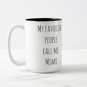 Mina favoritfolk kallar mig Mimi Kaffe Mugg
