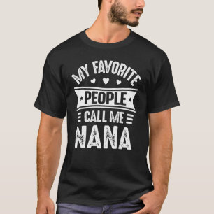 Mina favoritfolk kallar mig Nana Mors dag Nana T Shirt