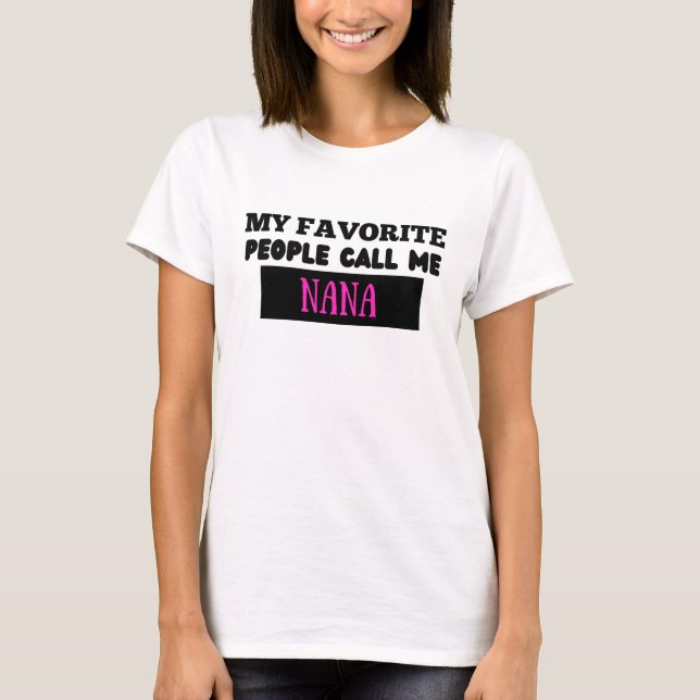 Mina favoritfolk kallar mig NaNa T Shirt (Framsida)