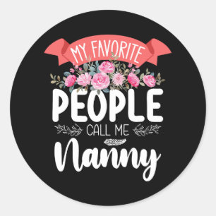 Mina favoritfolk kallar mig Nanny Mors dag Runt Klistermärke