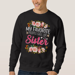 Mina favoritfolk kallar mig syster Lycklig Mor Lång Ärmad Tröja